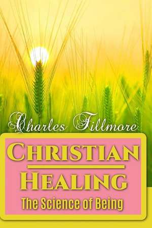 Christian Healing de Charles Fillmore