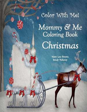 Color with Me! Mommy & Me Coloring Book de Mary Lou Brown