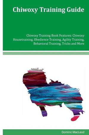 Chiwoxy Training Guide Chiwoxy Training Book Features de Dominic MacLeod