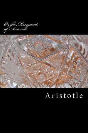 On the Movement of Animals de Aristotle