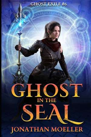 Ghost in the Seal de Jonathan Moeller