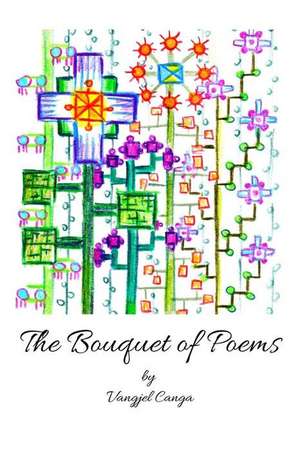 The Bouquet of Poems de Vangjel Canga