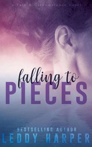 Falling to Pieces de Leddy Harper