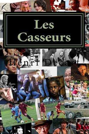 Les Casseurs de MR Henri Decart