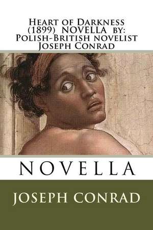 Heart of Darkness (1899) Novella by de Joseph Conrad