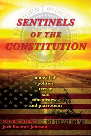 Sentinels of the Constitution de N. Wilson Oliver