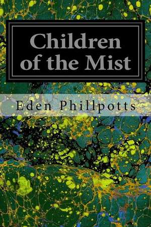 Children of the Mist de Eden Phillpotts