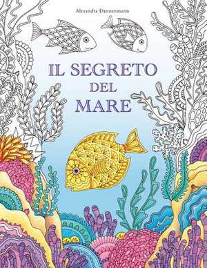 Il Segreto del Mare de Alexandra Dannenmann