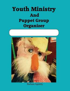 Youth Ministry and Puppet Group Organizer de Barbara Appleby