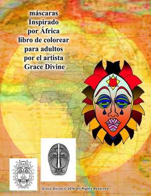 Mascaras Inspirado Por Africa Libro de Colorear Para Adultos Por El Artista Grace Divine de Grace Divine