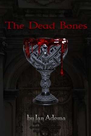 The Dead Bones de Ian Adema