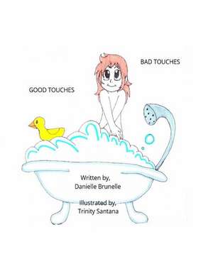 Good Touches Bad Touches de Danielle Brunelle