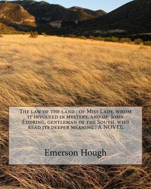 The Law of the Land de Emerson Hough