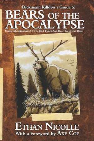 Dickinson Killdeer's Guide to Bears of the Apocalypse de Ethan Nicolle