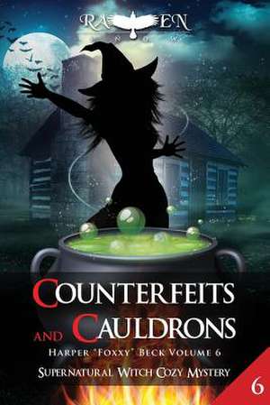 Cauldrons and Counterfeits de Raven Snow