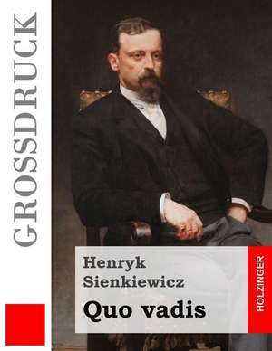 Quo Vadis (Grossdruck) de Henryk Sienkiewicz