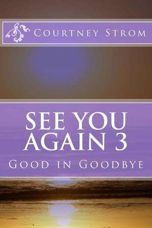 See You Again 3 de Courtney Strom