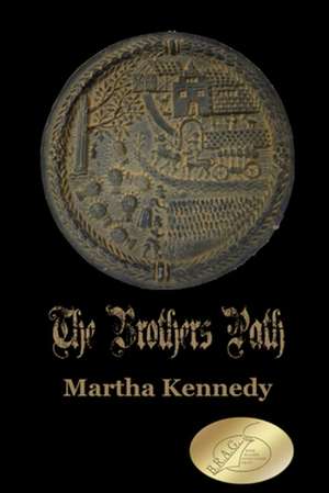 The Brothers Path de Martha Kennedy