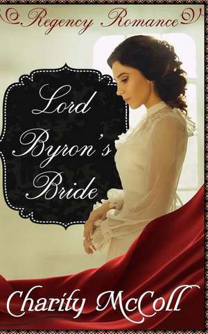 Lord Byron's Bride de Charity McColl