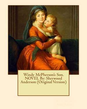 Windy McPherson's Son. Novel by de Sherwood Anderson