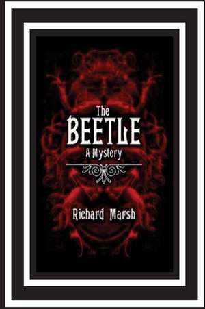 The Beetle a Mystery de Richard Marsh