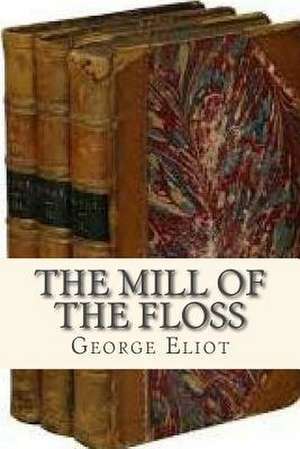 The Mill of the Floss de George Eliot