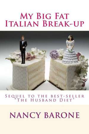 My Big Fat Italian Break-Up de Nancy Barone