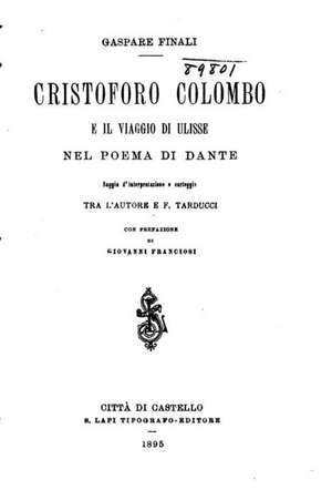 Cristoforo Colombo E Il Viaggio Di Ulisse Nel Poema Di Dante de Gaspare Finali