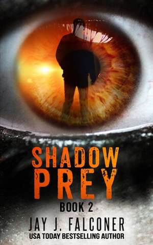 Shadow Prey de Jay J. Falconer