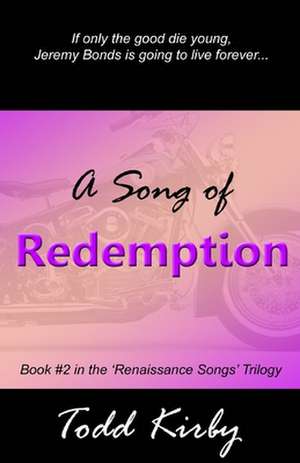 A Song of Redemption de Todd Kirby