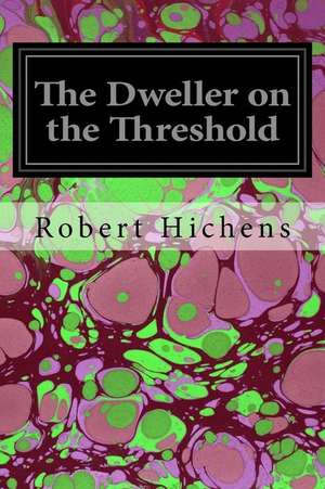 The Dweller on the Threshold de Robert Hichens