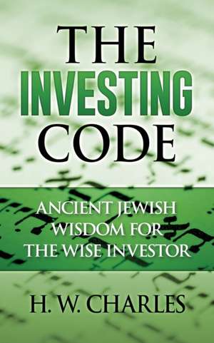 The Investing Code de H. W. Charles