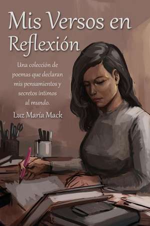 MIS Versos En Reflexion de Luz Maria Mack