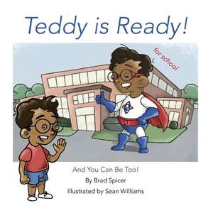 Teddy Is Ready! de Brad L. Spicer