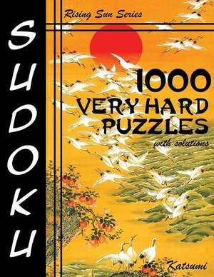 1000 Very Hard Sudoku Puzzles with Solutions de Katsumi