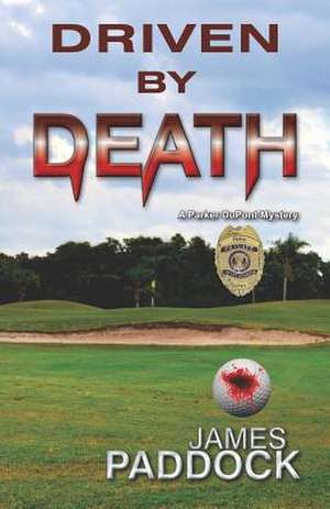 Driven by Death de James Paddock