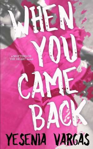 When You Came Back de Yesenia Vargas