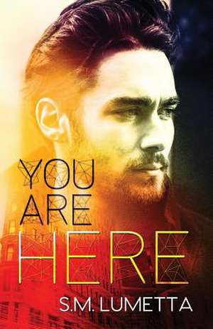 You Are Here de S. M. Lumetta