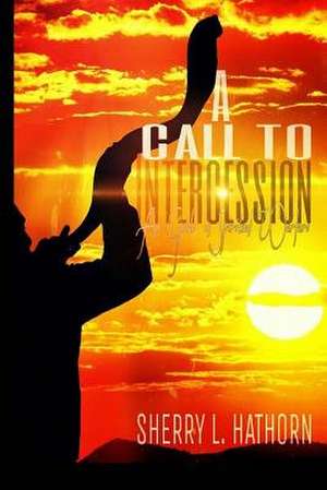 A Call to Intercession de Sherry L. Hathorn