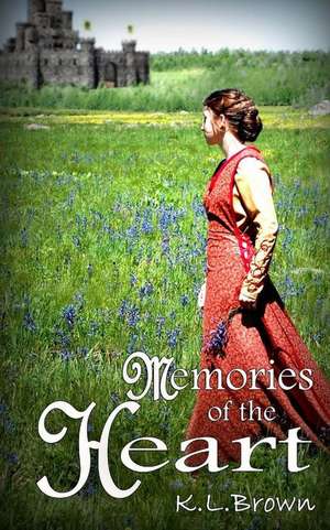 Memories of the Heart de K. L. Brown