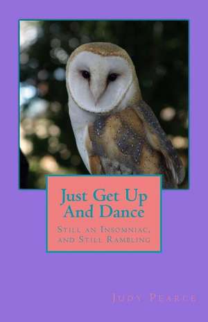 Just Get Up and Dance de Judy Pearce