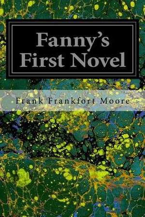 Fanny's First Novel de Frank Frankfort Moore