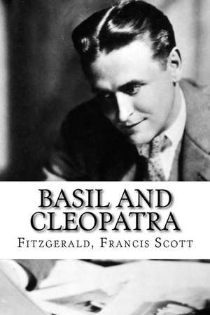 Basil and Cleopatra de Fitzgerald Francis Scott