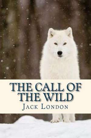 The Call of the Wild de Jack London