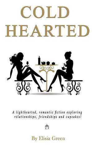 Cold Hearted de Elisia Green