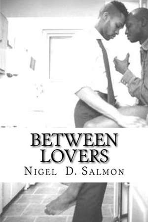 Between Lovers de Nigel D. Salmon