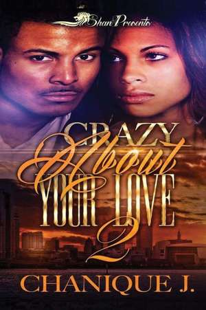 Crazy about Your Love 2 de Chanique J