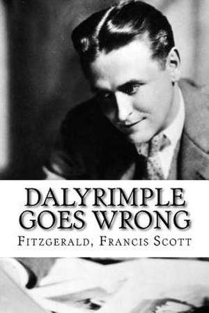 Dalyrimple Goes Wrong de Fitzgerald Francis Scott