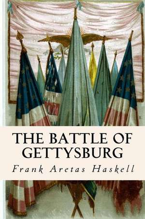 The Battle of Gettysburg de Frank Aretas Haskell