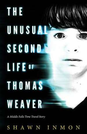 The Unusual Second Life of Thomas Weaver de Shawn Inmon